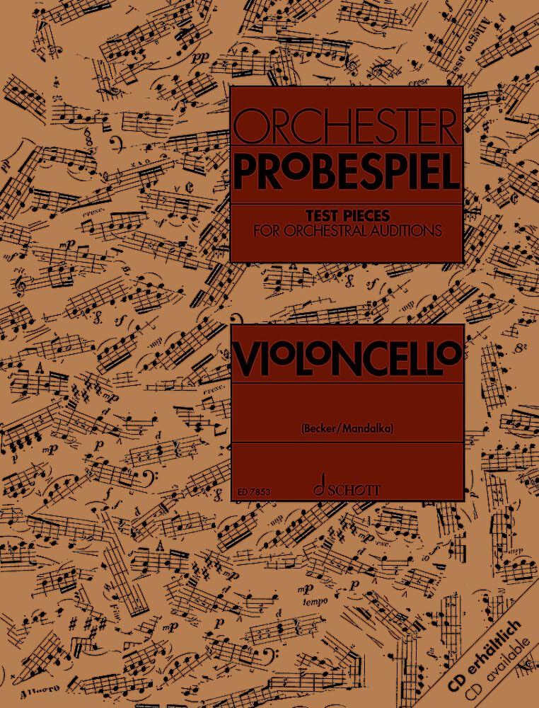Orchester Probespiel Violoncello: Klangbeispiele Wichtiger Passagen Aus Der Opern- Und Konzertliteratur: Excerpts from the operatic and concert repertoire. cello.