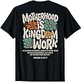 Motherhood is Kingdom Work Christian Mothers Day (On Back) T-Shirt