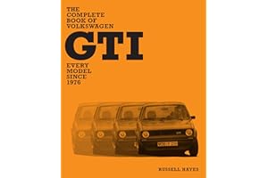 The Complete Book of Volkswagen GTI: Every Model Since 1976