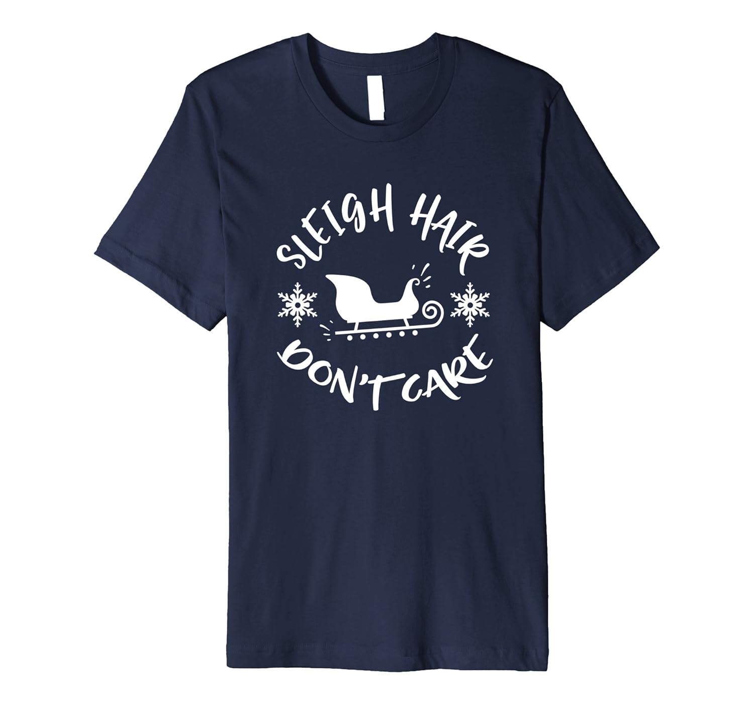 Sleigh Hair Don't Care Funny Premium Christmas T-Shirt-ANZ