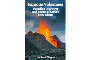 Famous Volcanoes: Unveiling the Power and Beauty of Earth's Fiery Giants