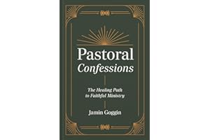 Pastoral Confessions: The Healing Path to Faithful Ministry