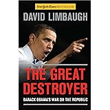 The Great Destroyer: Barack Obama's War on the Republic