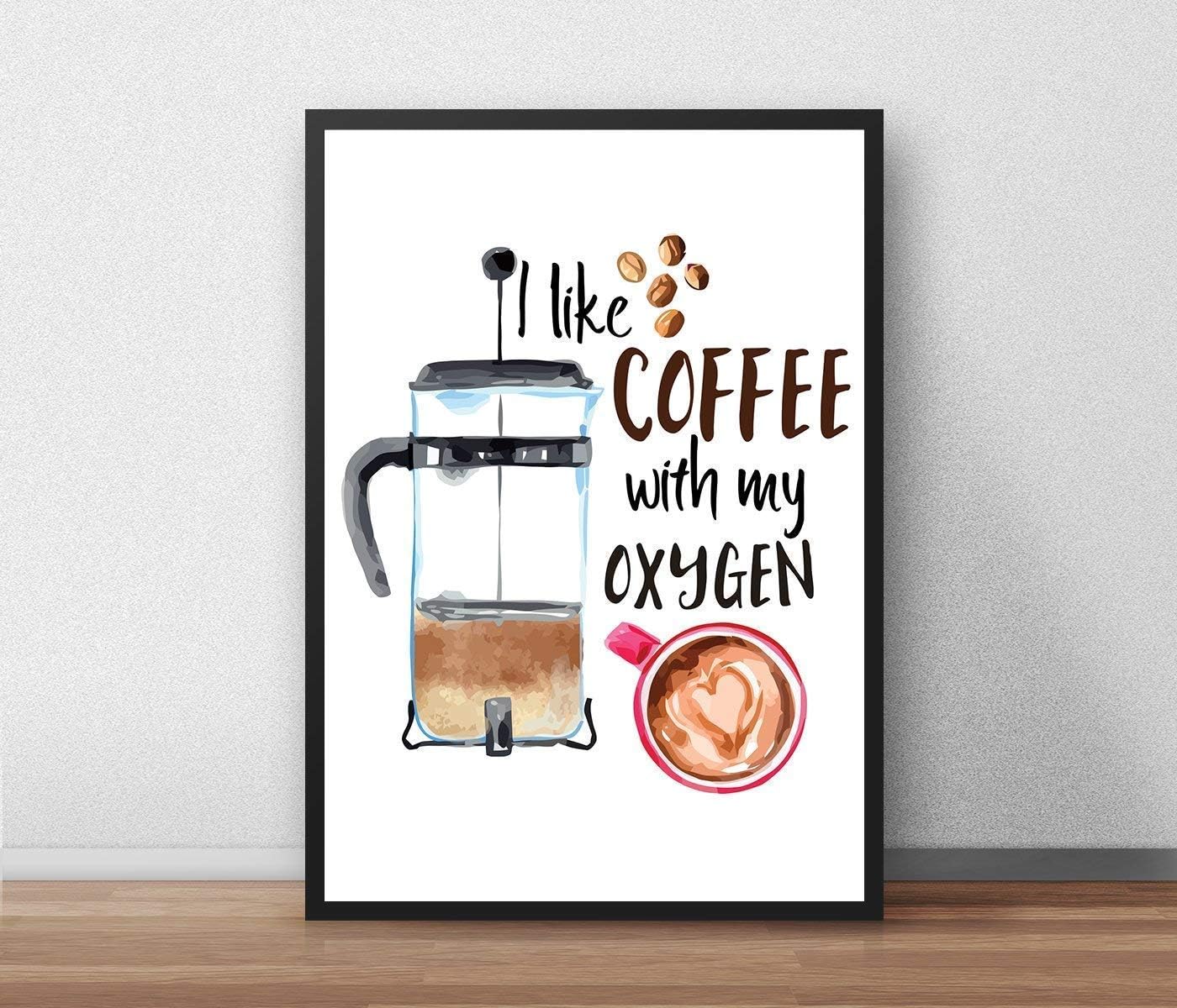 I Like Coffee With My Oxygen Print, Quote, Kitchen Print, Coffee Addict, Funny, Illustrated, Poster, Gift, Present, UNFRAMED