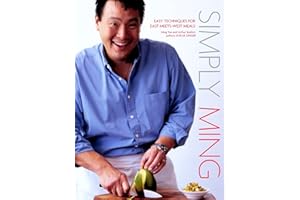 Simply Ming: Easy Techniques for East-Meets-West Meals
