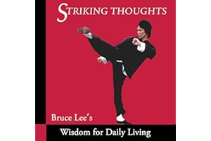 Striking Thoughts: Bruce Lee's Wisdom for Daily Living