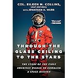 Through the Glass Ceiling to the Stars: The Story of the First American Woman to Command a Space Mission
