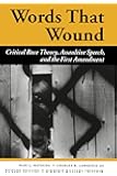 Words That Wound: Critical Race Theory, Assaultive Speech, And The First Amendment (New Perspectives on Law, Culture, and Society)