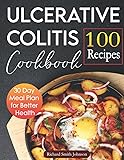 Ulcerative Colitis Cookbook: 100 Recipes & 30 Day