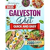 GALVESTON QUICK AND EASY: Unleash Vibrant Health with Meal Plans that Balance Taste, Energy, and Long-Term Weight Management Goals