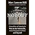 Nobody: Casualties of America's War on the Vulnerable, from Ferguson to Flint and Beyond