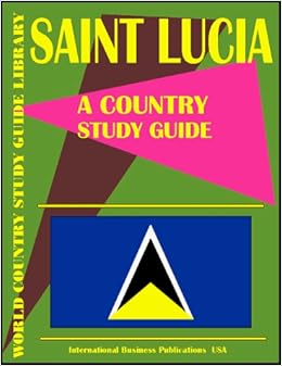 Saint Lucia Country Study Guide (World Country Study Guide Saint Lucia Country Study Guide (World Country Study Guide