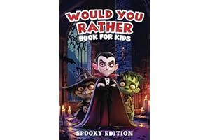 Would You Rather Book for Kids Spooky Edition: 250 Spine-Tingling Questions and 10 Eerie Coloring Pages for Thrilling Family Fun!