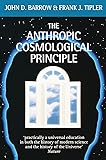 The Anthropic Cosmological Principle (Oxford Paperbacks)