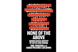 None of the Above: Nonreligious Identity in the US and Canada (Secular Studies, 4)