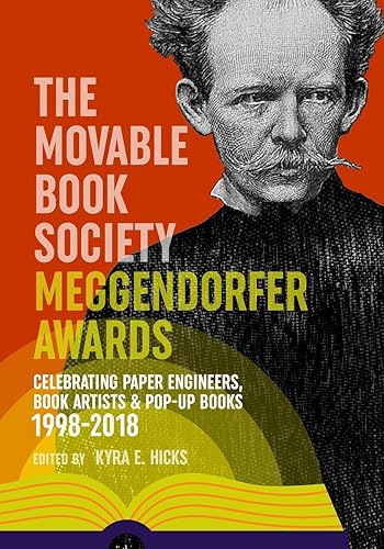 Download The Movable Book Society Meggendorfer Awards: Celebrating Paper Engineers, Book Artists & Pop-Up Books 1998–2018 PDF