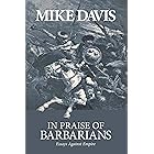 In Praise of Barbarians: Essays Against Empire
