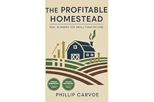 The Profitable Homestead: Real Numbers for Small Farm Income