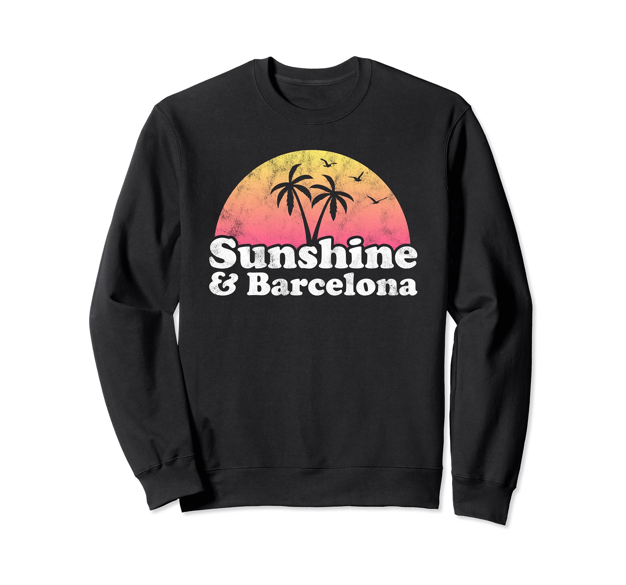 Sunshine and Barcelona Spain Sweatshirt