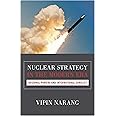 Nuclear Strategy in the Modern Era: Regional Powers and International Conflict (Princeton Studies in International History and Politics)