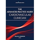 The Advanced Practice Nurse Cardiovascular Clinician