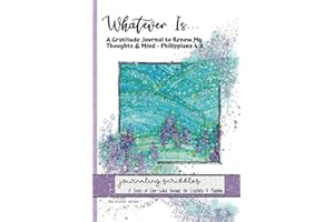 Whatever Is... A Gratitude Journal to Renew My Thoughts & Mind - Philippians 4:8: Journaling Scribbles Color-Coded for Creativity & Planning-Black and White Interior