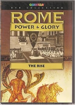 Rome Power And Glory Volume I The Rise Rome Power