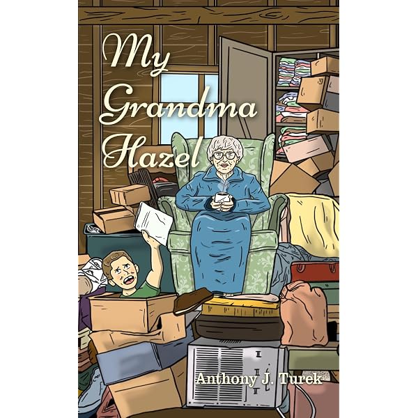 Amazon.com: My Grandma Hazel: 9798999504609: Turek, Anthony J