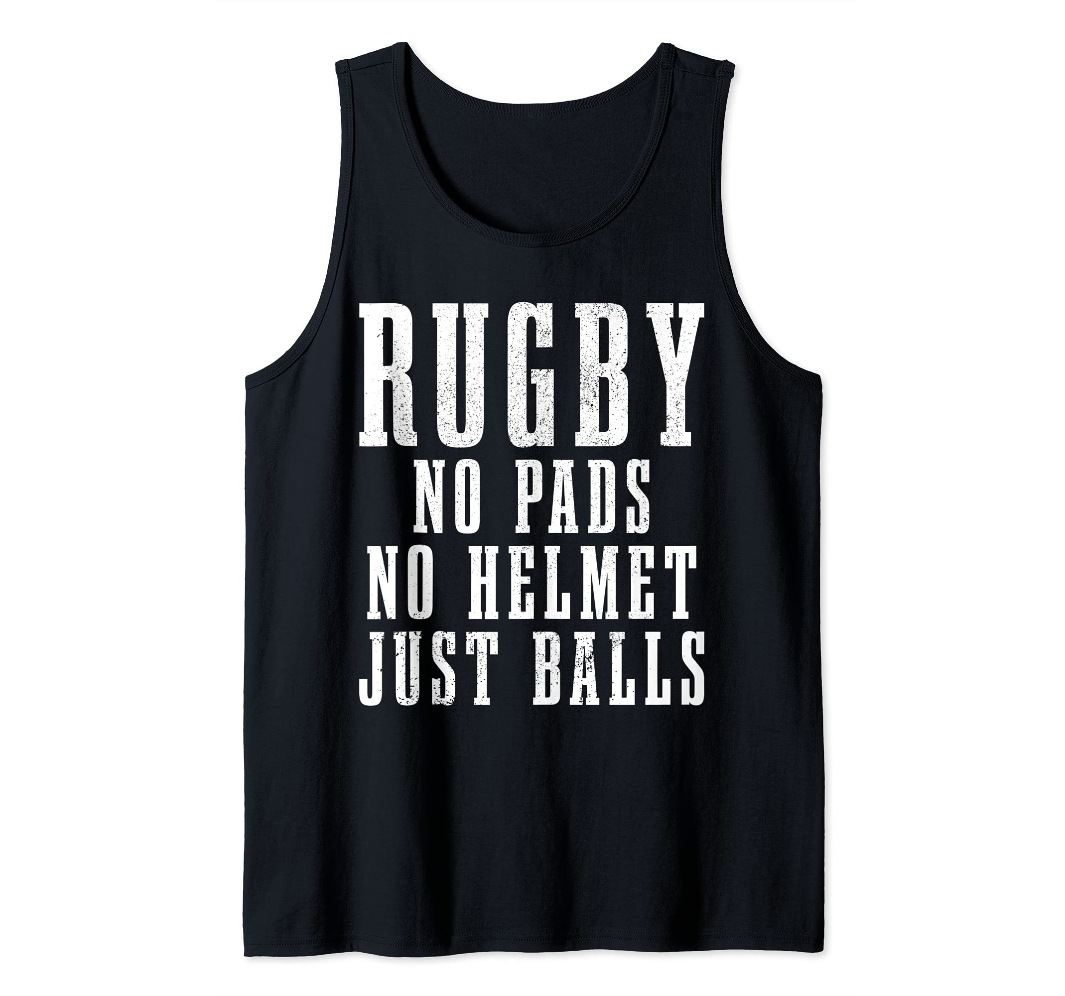 Rugby No Pads No Helmets Just Balls Funny Rugby Player Fan Tank Top