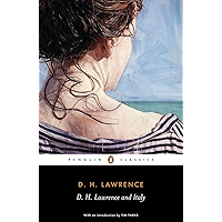 D. H. Lawrence and Italy: Sketches from Etruscan Places, Sea and Sardinia, Twilight in Italy (Penguin Classics)