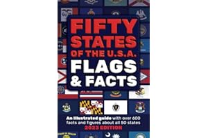 Fifty States of the U.S.A. Flags & Facts: Learn about All 50 American States. Illustrated Guide for Adults & Children with Capital Cities, Nicknames, Mottos, Population, Area, Anthems