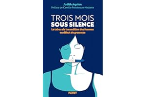 Trois mois sous silence: Le tabou de la condition des femmes en début de grossesse (French Edition)