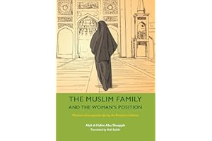 The Muslim Family and the Woman's Position: Women's Emancipation during the Prophet's Lifetime