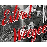 Extra! Weegee