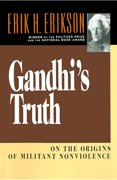 Amazon Com Gandhi S Truth On The Origins Of Militant Nonviolence Ebook Erikson Erik H Kindle Store