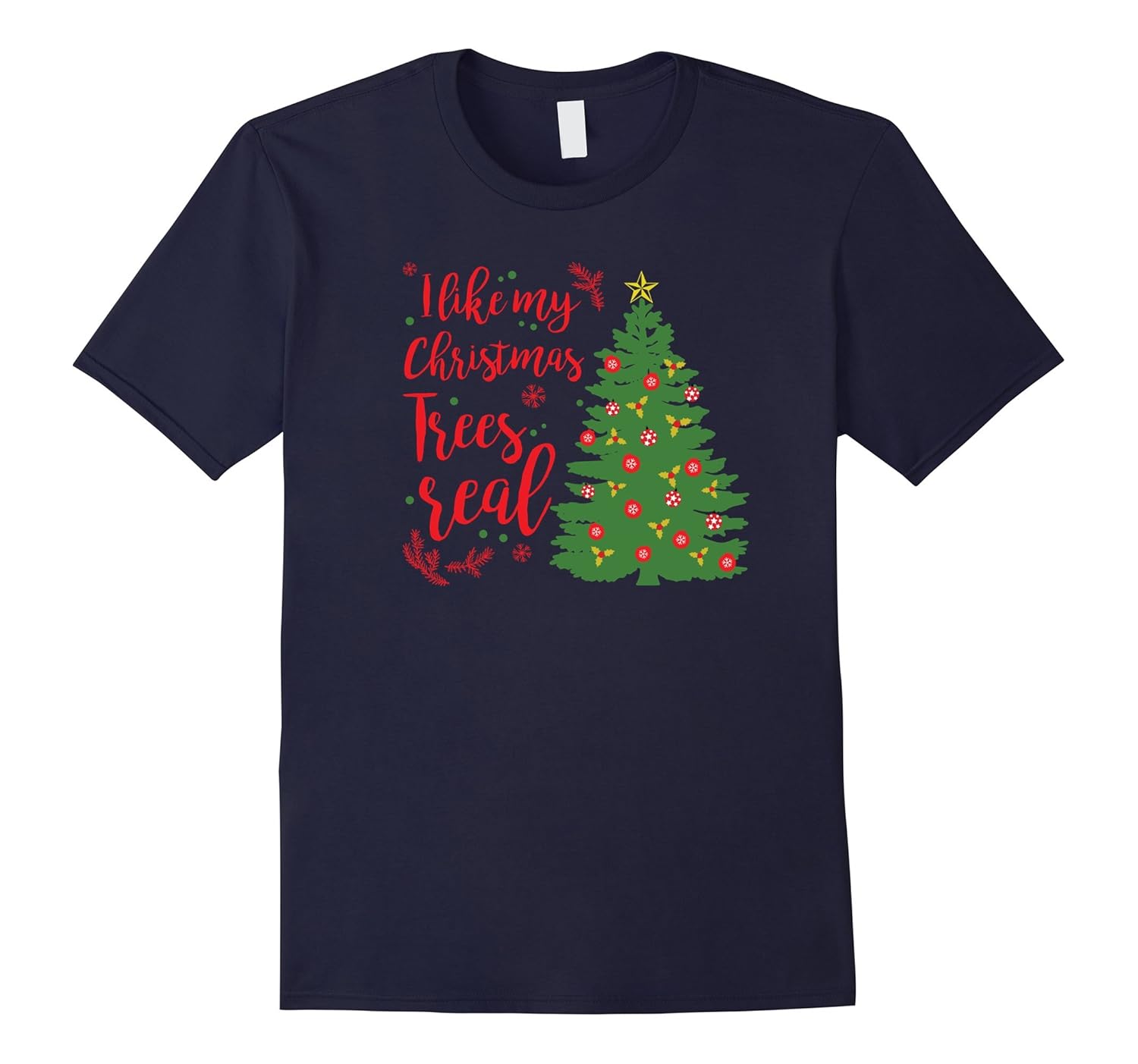 I Like My Christmas Trees Real Funny Winter Holiday T-Shirt-Rose