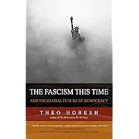 The Fascism this Time : and the Global Future of Democracy book cover