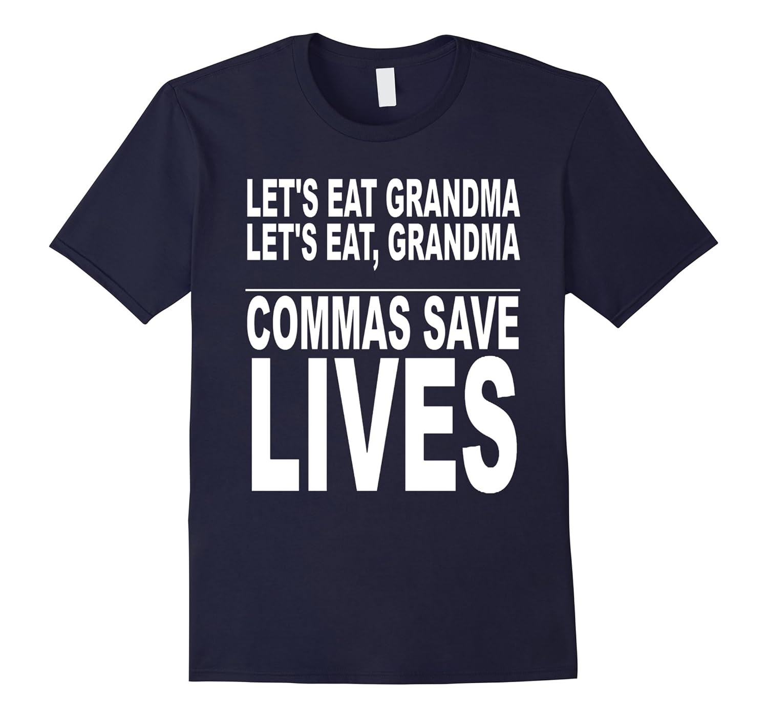 Let's Eat Grandma Commas Save Lives - Funny Thanksgiving Tee-ANZ