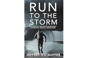 Run To The Storm: Navigating the chaos and fallout caused by sexual addiction
