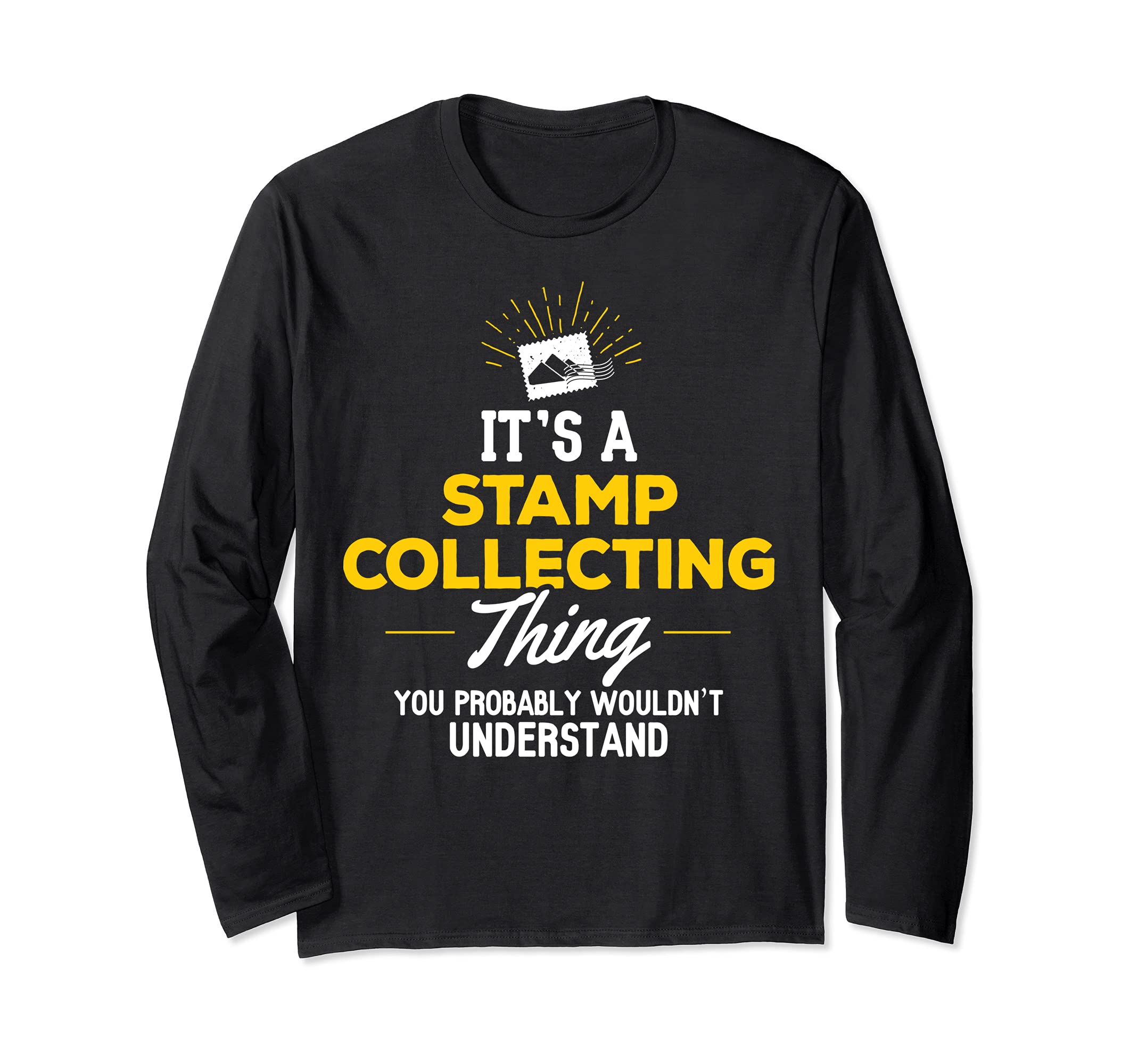 It's a Stamp Collecting Thing - Stamp Collectors Design Long Sleeve T-Shirt