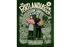 The Portlandia Cookbook: Cook Like a Local