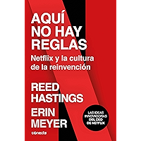 Aquí no hay reglas: Netflix y la cultura de la reinvención (Spanish Edition) book cover