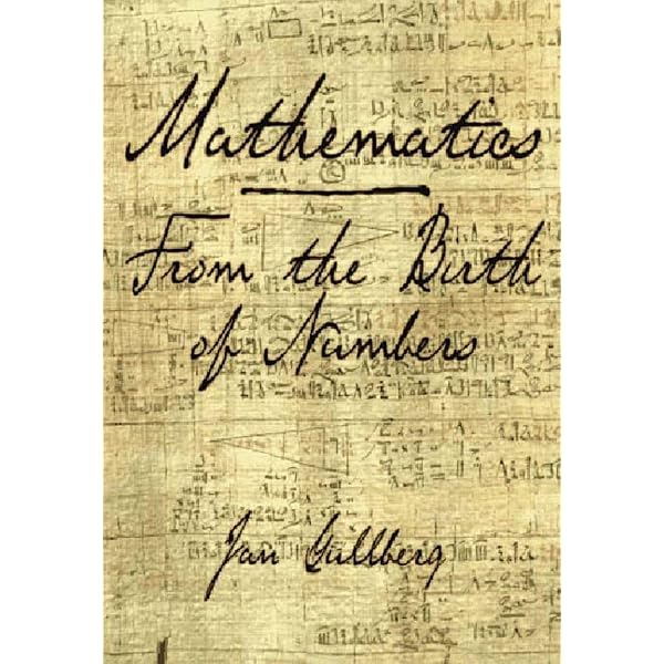 Mathematics From the Birth of Numbers: Gullberg, Jan, Hilton