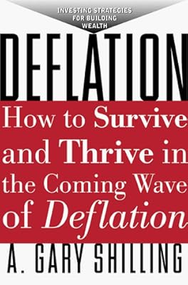 Deflation How To Survive And Thrive In The Coming Wave Of Deflation Shilling A Gary Amazon Sg Books