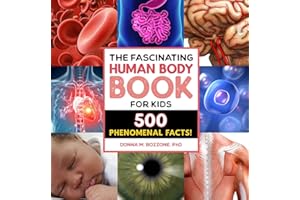 The Fascinating Human Body Book for Kids: 500 Phenomenal Facts! (Fascinating Facts)