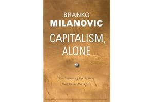 Capitalism, Alone: The Future of the System That Rules the World