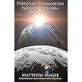 Peruvian Shamanism: The Pachakuti Mesa - Revised Edition