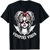 Vampire Vibes, Messy Bun Vampire Valentine Party Funny T-Shirt
