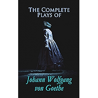 The Complete Plays of Johann Wolfgang von Goethe: Faust, Egmont, Iphigenia in Tauris, Wayward Lover, Goetz Von… book cover The Complete Plays of Johann Wolfgang von Goethe: Faust, Egmont, Iphigenia in Tauris, Wayward Lover, Goetz Von… book cover