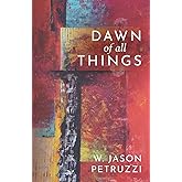 Dawn of All Things